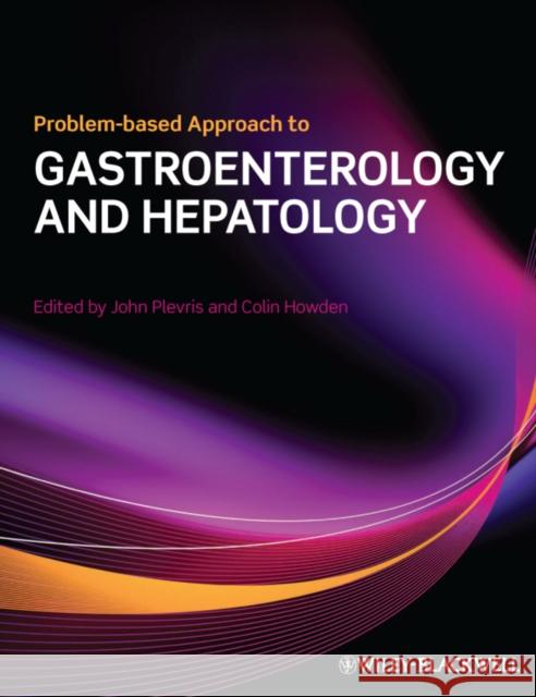 Problem-Based Approach to Gastroenterology and Hepatology Plevris, John N. 9781405182270