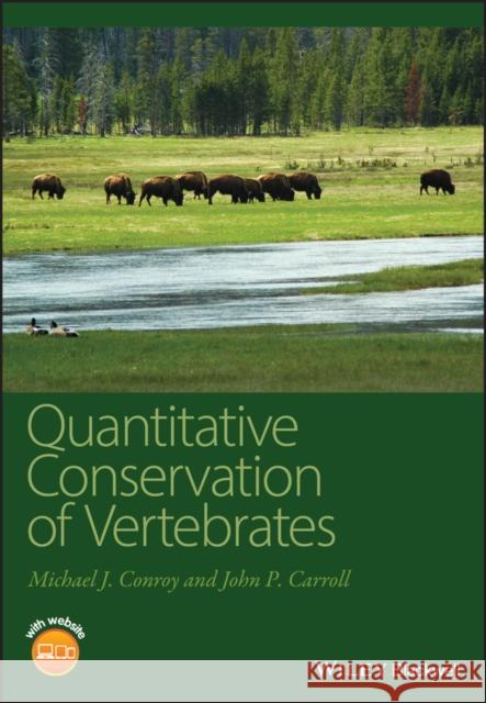 Quantitative Conservation of Vertebrates [With CDROM] Carroll, John P. 9781405182287 Blackwell Publishers