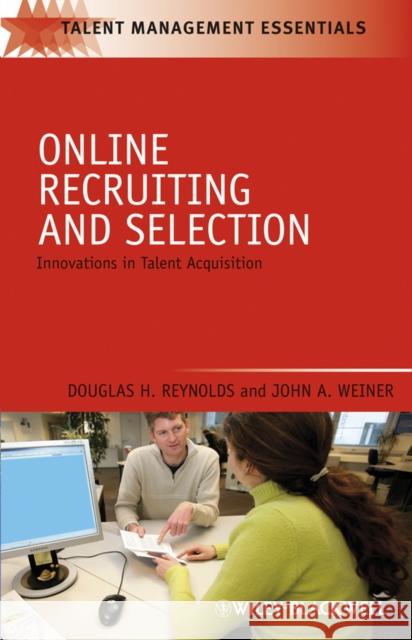 Online Recruiting and Selection: Innovations in Talent Acquisition Reynolds, Douglas H. 9781405182294 JOHN WILEY AND SONS LTD