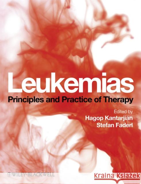 Leukemias: Principles and Practice of Therapy Faderl, Stefan 9781405182355 Blackwell Publishers