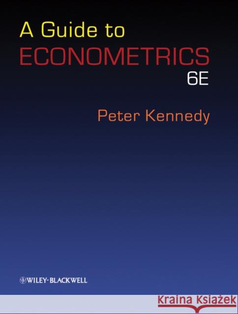 A Guide to Econometrics Peter Kennedy 9781405182577