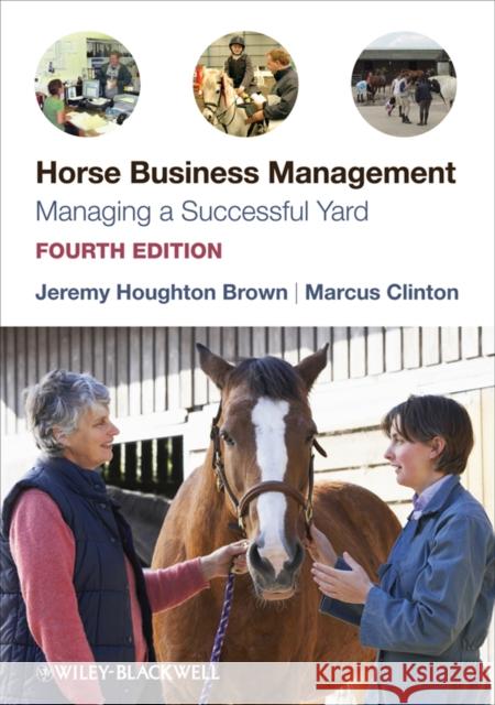 Horse Business Management Brown, Jeremy Houghton 9781405183475 John Wiley & Sons