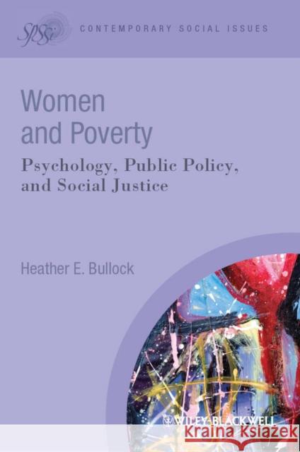 Women and Poverty: Psychology, Public Policy, and Social Justice Bullock, Heather E. 9781405183505 John Wiley & Sons