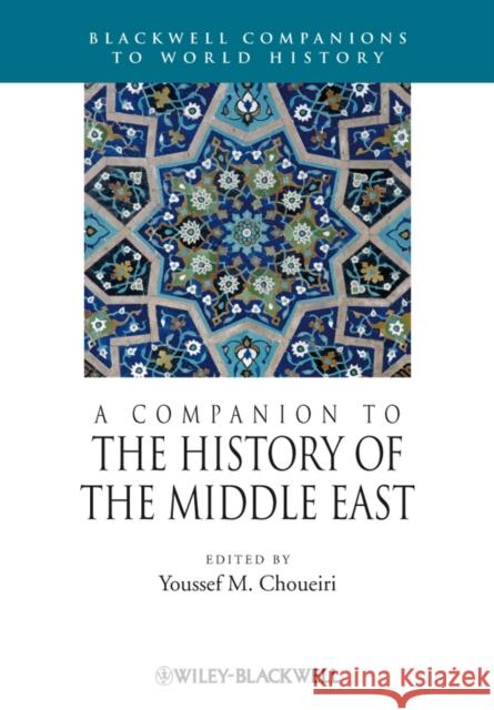 A Companion to the History of the Middle East Youssef Choueiri 9781405183796 0