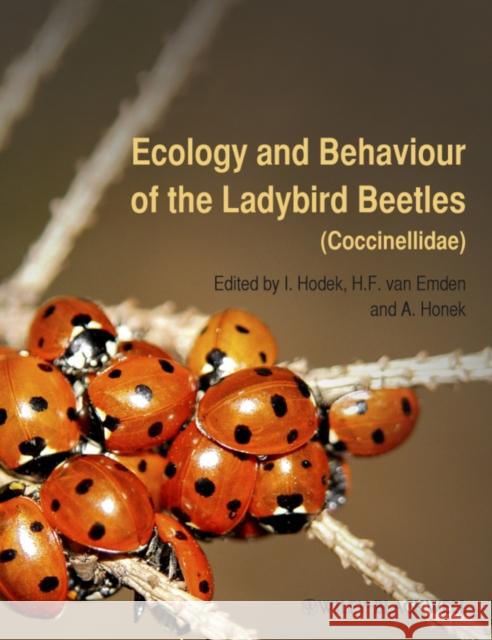 Ecology and Behaviour of the Ladybird Beetles (Coccinellidae) Ivo Hodek A. Honek Helmut F. va 9781405184229 Wiley-Blackwell