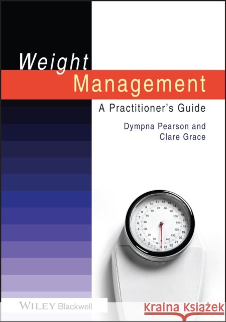 Weight Management: A Practitioner's Guide Pearson, Dympna 9781405185592