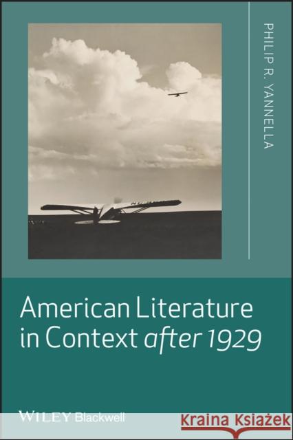 American Literature in Context after 1929 Philip R. Yannella   9781405186001 