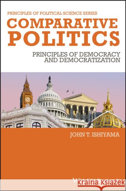 Comparative Politics: Principles of Democracy and Democratization Ishiyama, John T. 9781405186865