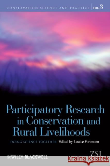 Participatory Research in Conservation and Rural Livelihoods: Doing Science Together Fortmann, Louise 9781405187329 JOHN WILEY AND SONS LTD