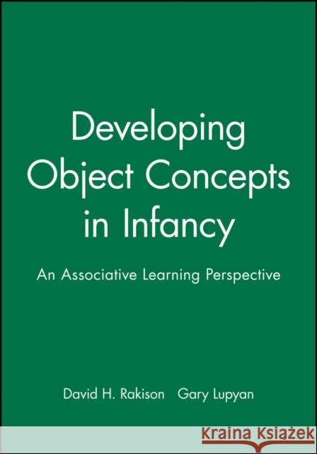 Developing Object Concepts in Infancy: An Associative Learning Perspective Rakison, David H. 9781405187664