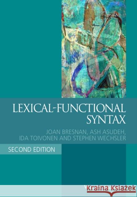 Lexical-Functional Syntax Joan W. Bresnan 9781405187817 John Wiley & Sons