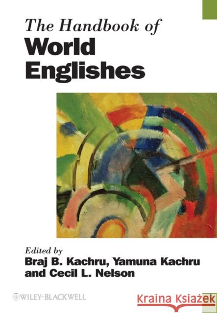 The Handbook of World Englishes Braj B Kachru 9781405188319