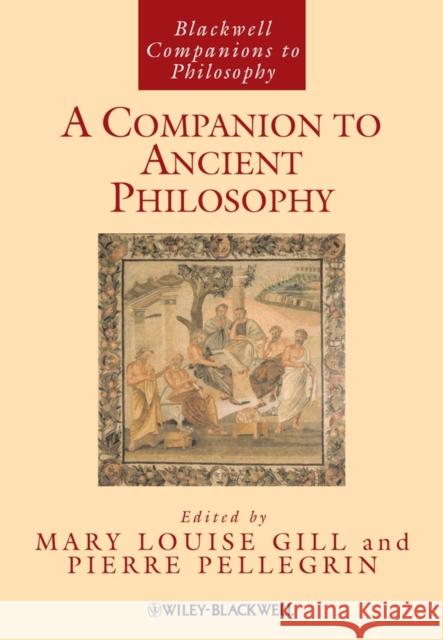 Companion Ancient Philosophy Gill, Mary Louise 9781405188340 Wiley-Blackwell