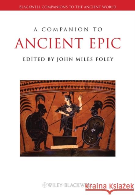 Companion to Ancient Epic Foley, John Miles 9781405188388