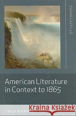 American Literature in Context to 1865 Susan Castillo   9781405188647 