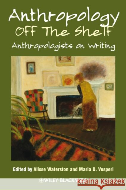 Anthropology Shelf Waterston, Alisse 9781405189200 Blackwell Publishers