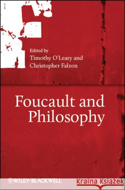 Foucault and Philosophy Timothy O'Leary Chris Falzon 9781405189606