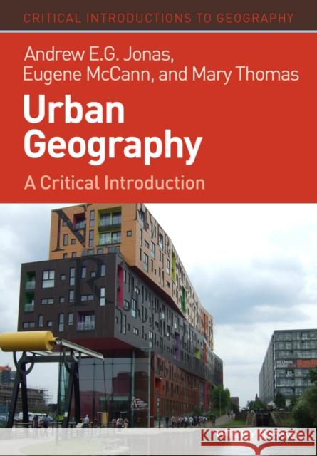 Urban Geography: A Critical Introduction Jonas, Andrew E. G. 9781405189798