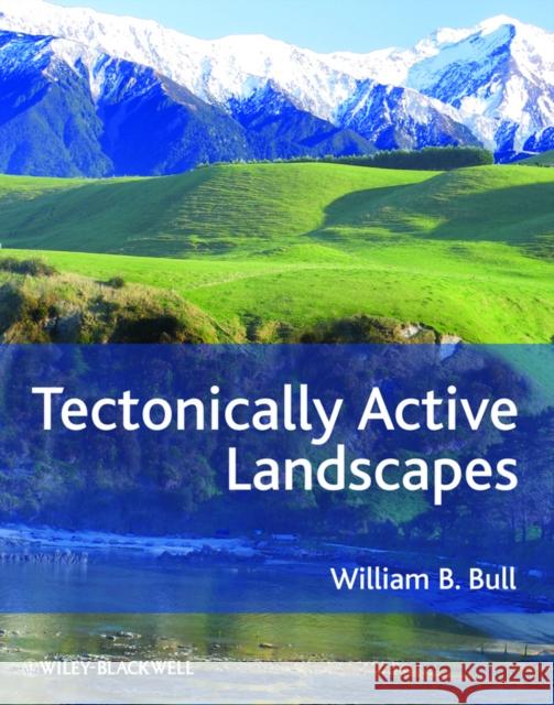 Tectonically Active Landscapes  Bull 9781405190121 0