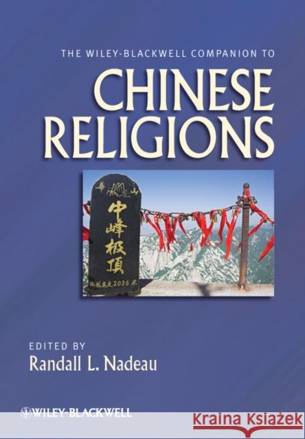 The Wiley-Blackwell Companion to Chinese Religions Randall L. Nadeau 9781405190312 Wiley-Blackwell