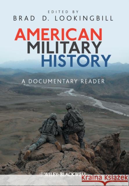 American Military History: A Documentary Reader Lookingbill, Brad D. 9781405190527