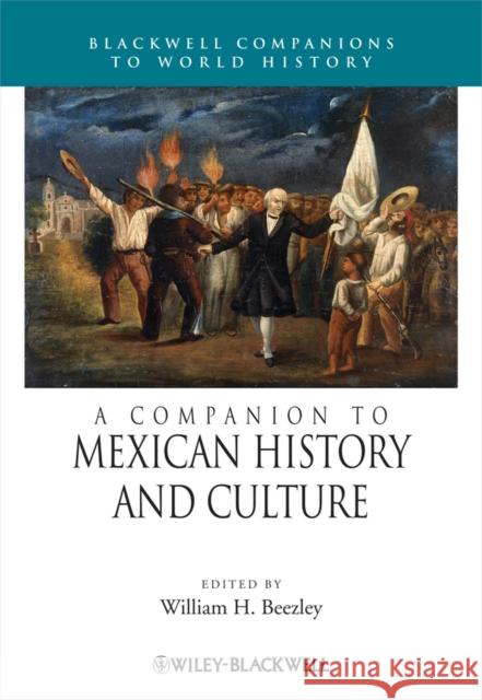 A Companion to Mexican History and Culture  9781405190572 JOHN WILEY AND SONS LTD