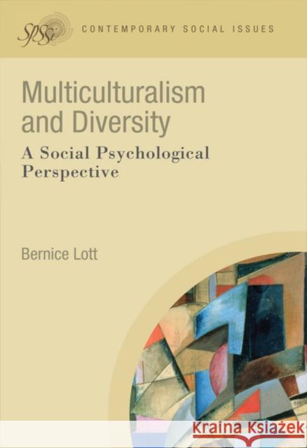Multiculturalism and Diversity: A Social Psychological Perspective Lott, Bernice 9781405190657