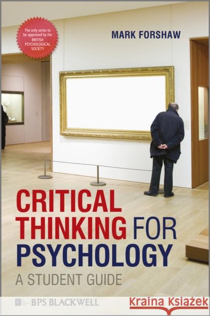 Critical Thinking for Psychology: A Student Guide Forshaw, Mark 9781405191173 Wiley-Blackwell