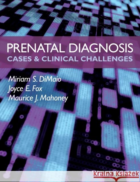 Prenatal Diagnosis - Cases and Clinical Challenges Dimaio, Miriam S. 9781405191432 