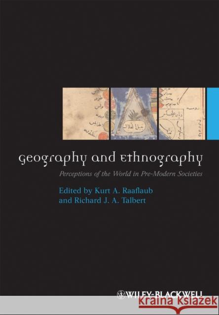 Geography and Ethnography: Perceptions of the World in Pre-Modern Societies Raaflaub, Kurt A. 9781405191463