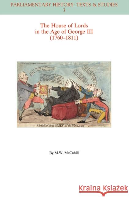 The House of Lords in the Age of George III (1760-1811) Michael W. McCahill 9781405192255 Wiley-Blackwell