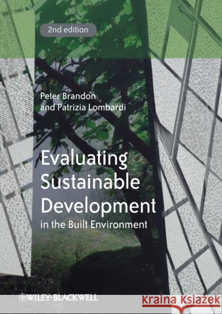 Evaluating Sustainable Development in the Built Environment Peter Brandon Patrizia Lombardi  9781405192583 