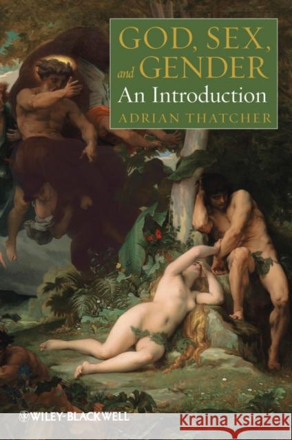 God, Sex, and Gender: An Introduction Thatcher, Adrian 9781405193696