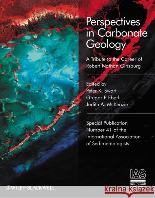 Perspectives in Carbonate Geology: A Tribute to the Career of Robert Nathan Ginsburg Swart, Peter K. 9781405193801 0