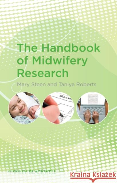 The Handbook of Midwifery Research Mary Steen 9781405195102