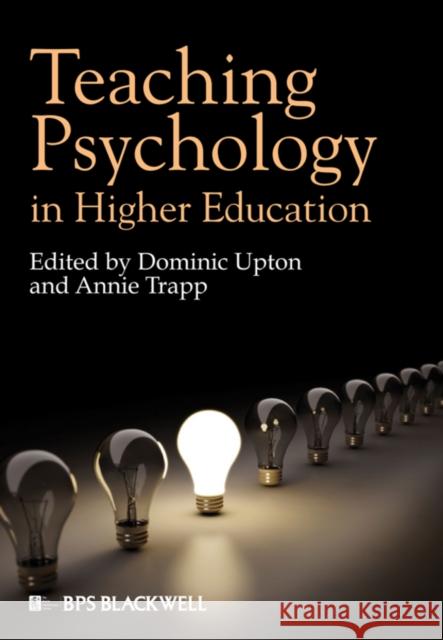 Teaching Psychology in Higher Education Dominic Upton Annie Trapp  9781405195508 