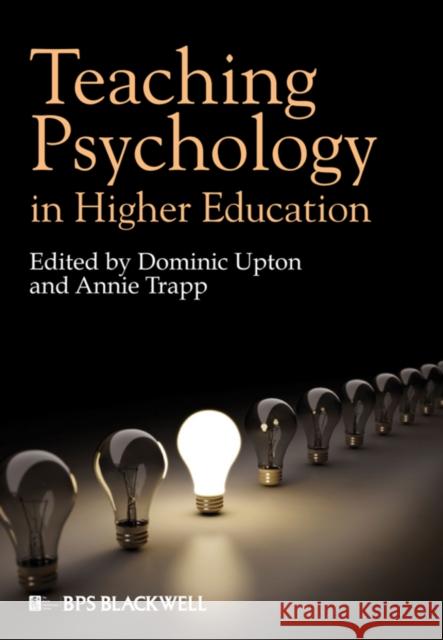 Teaching Psychology in Higher Education Dominic Upton Annie Trapp  9781405195508