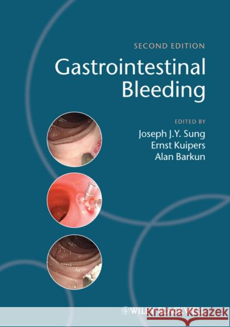 Gastrointestinal Bleeding Joseph Sung Ernst Kuipers Alan Barkun 9781405195553