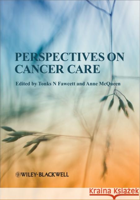 Perspectives on Cancer Care  Fawcett 9781405195706 0