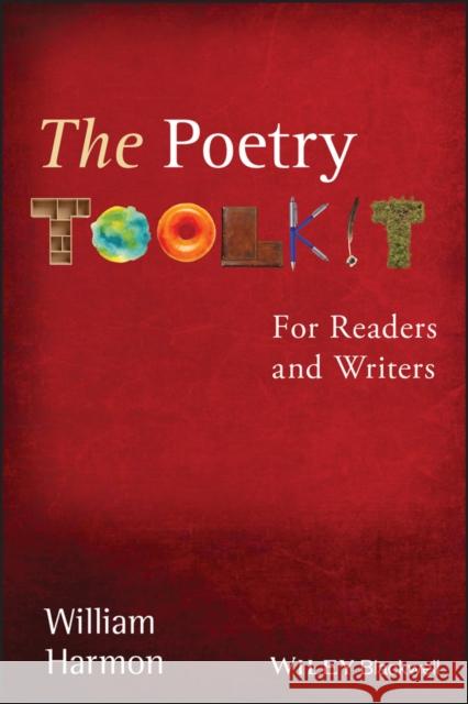 The Poetry Toolkit: For Readers and Writers Harmon, William 9781405195775 Wiley-Blackwell