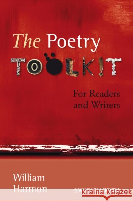 The Poetry Toolkit: For Readers and Writers Harmon, William 9781405195782 Wiley-Blackwell