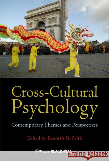 Cross-Cultural Psychology: Contemporary Themes and Perspectives Keith, Kenneth D. 9781405198042