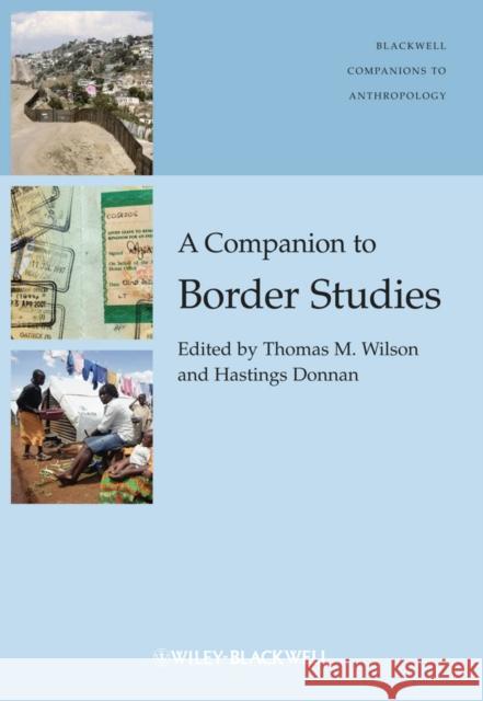 Companion to Border Studies Wilson, Thomas M. 9781405198936 Wiley-Blackwell