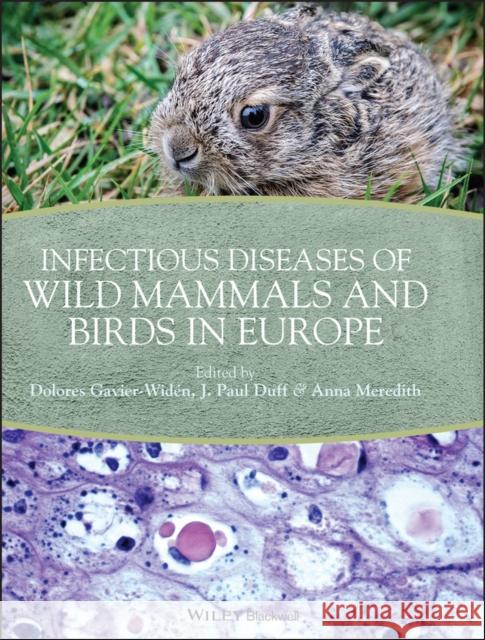 Infectious Diseases of Wild Mammals and Birds in Europe Dolores Gavier-Widen Anna Meredith J. Paul Duff 9781405199056