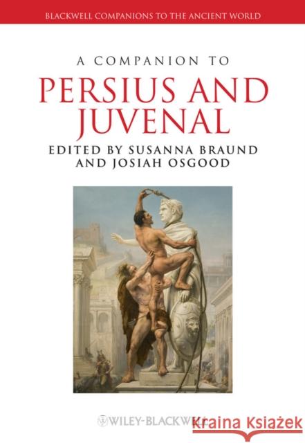 A Companion to Persius and Juvenal Susanna Braund Josiah Osgood 9781405199650 Wiley-Blackwell