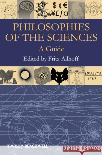 Philosophies of the Sciences: A Guide Allhoff, Fritz 9781405199957