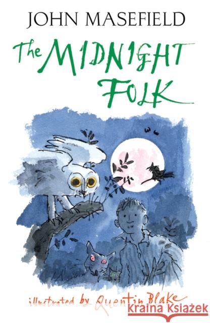 The Midnight Folk John Masefield, Quentin Blake 9781405210126 HarperCollins Publishers