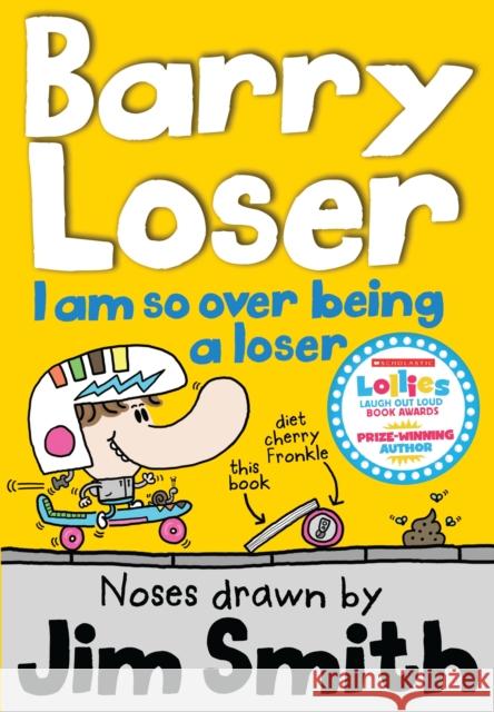 I am so over being a Loser Jim Smith 9781405260336 HarperCollins Publishers