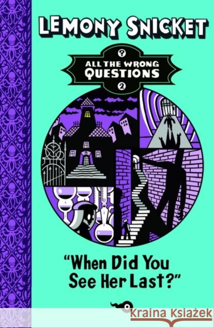 When Did You See Her Last? Lemony Snicket 9781405271066 HarperCollins Publishers