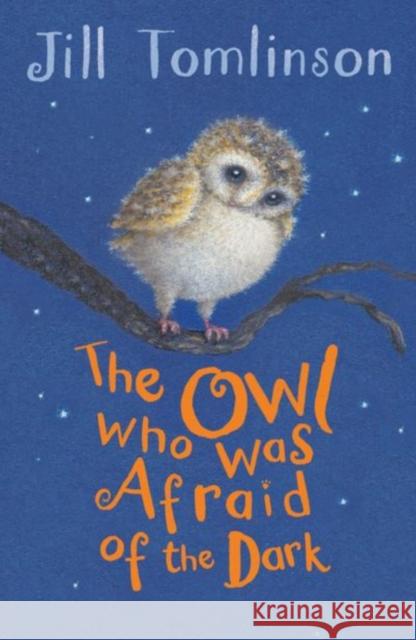 The Owl Who Was Afraid of the Dark Jill Tomlinson 9781405271974 HarperCollins Publishers